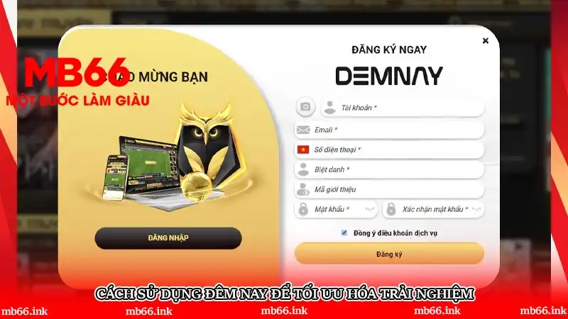 Cách sử dụng Đêm Nay để tối ưu hóa trải nghiệm