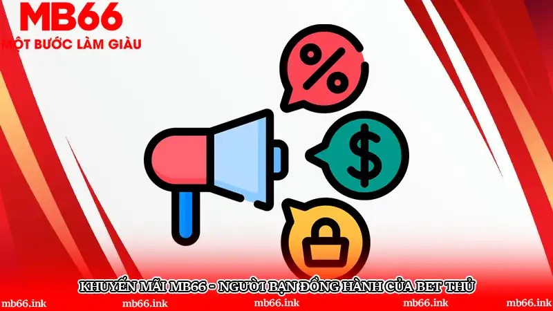 Khuyến mãi MB66 - Người bạn đồng hành của bet thủ